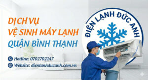 Dịch vụ vệ sinh máy lạnh Quận Bình Thạnh