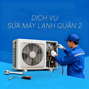 Dịch vụ sửa máy lạnh Quận 2