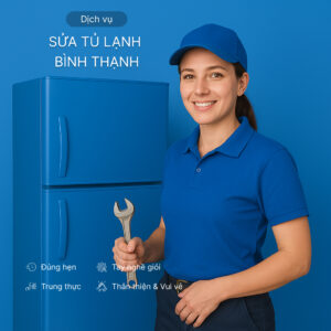 Dịch vụ sửa tủ lạnh Quận Bình Thạnh